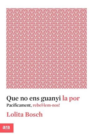 QUE NO ENS GUANYI LA POR | 9788416915576 | BOSCH, LOLITA | Llibreria La Puça | Llibreria online d'Arsèguel - Comprar llibres en català online - Llibres Andorra i Pirineu