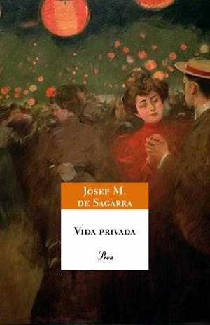 VIDA PRIVADA | 9788484379966 | SAGARRA,JOSEP MARIA DE | Llibreria La Puça | Llibreria online d'Arsèguel - Comprar llibres en català online - Llibres Andorra i Pirineu