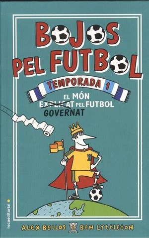 BOJOS PEL FUTBOL. TEMPORADA 1. EL MÓN GOVERNAT PER FUTBOL | 9788417167905 | BELLOS, ALEX | Llibreria La Puça | Llibreria online d'Arsèguel - Comprar llibres en català online - Llibres Andorra i Pirineu