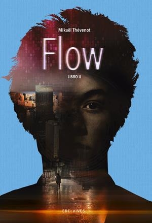 FLOW (PARTE II) | 9788414015414 | THEVENOT, MIKAEL | Llibreria La Puça | Llibreria online d'Arsèguel - Comprar llibres en català online - Llibres Andorra i Pirineu