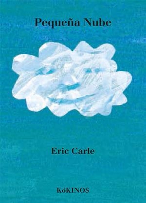 PEQUEÑA NUBE | 9788417074180 | CARLE, ERIC | Llibreria La Puça | Llibreria online d'Arsèguel - Comprar llibres en català online - Llibres Andorra i Pirineu