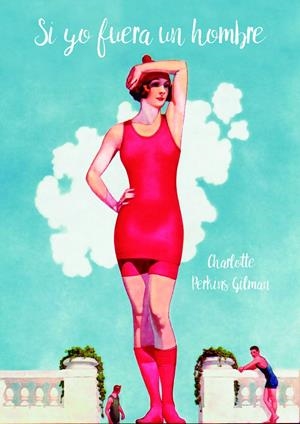 SI YO FUERA UN HOMBRE | 9788494807343 | PERKINS GILMAN, CHARLOTTE | Llibreria La Puça | Llibreria online d'Arsèguel - Comprar llibres en català online - Llibres Andorra i Pirineu