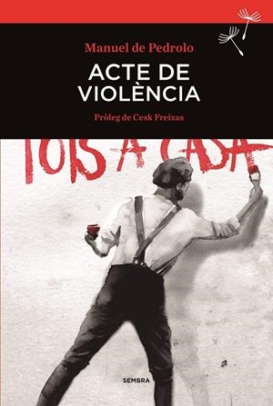 ACTE DE VIOLÈNCIA | 9788416698004 | PEDROLO, MANUEL DE | Llibreria La Puça | Llibreria online d'Arsèguel - Comprar llibres en català online - Llibres Andorra i Pirineu