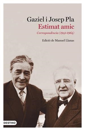 ESTIMAT AMIC. CORRESPONDÈNCIA (1941-1964) | 9788497102643 | PLA, JOSEP GAZIEL | Llibreria La Puça | Llibreria online d'Arsèguel - Comprar llibres en català online - Llibres Andorra i Pirineu
