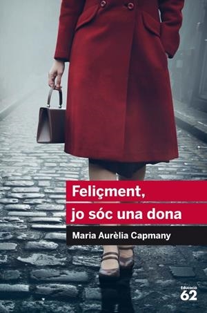 FELIÇMENT, JO SOC UNA DONA | 9788415954446 | CAMPMANY, MARIA AURÈLIA | Llibreria La Puça | Llibreria online d'Arsèguel - Comprar llibres en català online - Llibres Andorra i Pirineu