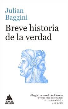 BREVE HISTORIA DE LA VERDAD | 9788416222759 | BAGGINI, JULIAN | Llibreria La Puça | Llibreria online d'Arsèguel - Comprar llibres en català online - Llibres Andorra i Pirineu