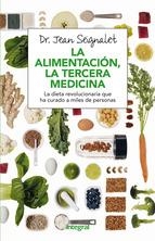 ALIMENTACIÓN, LA TERCERA MEDICINA, LA | 9788491180418 | SEIGNALET, JEAN | Llibreria La Puça | Llibreria online d'Arsèguel - Comprar llibres en català online - Llibres Andorra i Pirineu