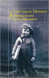 MAÑANA NO SERÁ LO QUE DIOS QUIERA | 9788420423203 | GARCIA MONTERO, LUIS | Llibreria La Puça | Llibreria online d'Arsèguel - Comprar llibres en català online - Llibres Andorra i Pirineu