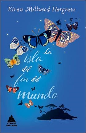 ISLA DEL FIN DEL MUNDO, LA | 9788416222780 | MILLWOOD HARGRAVE, KIRAN | Llibreria La Puça | Llibreria online d'Arsèguel - Comprar llibres en català online - Llibres Andorra i Pirineu