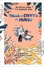 TODOS LOS CUENTOS DEL MUNDO | 9788416601837 | SÁINZ DE LA MAZA, ARO | Llibreria La Puça | Llibreria online d'Arsèguel - Comprar llibres en català online - Llibres Andorra i Pirineu