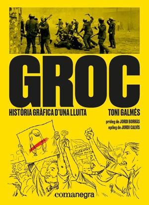 GROC. HISTÒRIA GRÁFICA D´UNA LLUITA | 9788417188566 | GALMES, TONI | Llibreria La Puça | Llibreria online d'Arsèguel - Comprar llibres en català online - Llibres Andorra i Pirineu