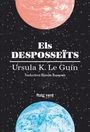 DESPOSSEITS, ELS | 9788416689613 | LE GUIN, URSULA K. | Llibreria La Puça | Llibreria online d'Arsèguel - Comprar llibres en català online - Llibres Andorra i Pirineu