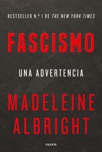 FASCISMO.UNA ADVERTENCIA | 9788449334887 | ALBRIGHT, MADELEINE | Llibreria La Puça | Llibreria online d'Arsèguel - Comprar llibres en català online - Llibres Andorra i Pirineu