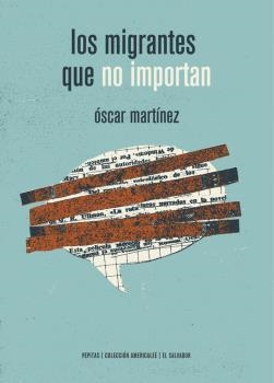 MIGRANTES QUE NO IMPORTAN, LOS | 9788417386115 | MARTÍNEZ D´AUBUISSON, ÓSCAR | Llibreria La Puça | Llibreria online d'Arsèguel - Comprar llibres en català online - Llibres Andorra i Pirineu