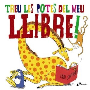 TREU LES POTES DEL MEU LLIBRE! | 9788499068800 | Llibreria La Puça | Llibreria online d'Arsèguel - Comprar llibres en català online - Llibres Andorra i Pirineu