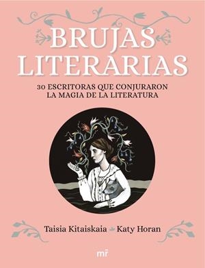 BRUJAS LITERARIAS. 30 ESCRITORAS QUE CONJURARON LA MÁGIA DE LA LITERATURA | 9788427044906 | KITAISKAIA, TAISIA HORAN, KATY ( ED.) | Llibreria La Puça | Llibreria online d'Arsèguel - Comprar llibres en català online - Llibres Andorra i Pirineu
