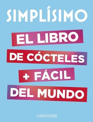 SIMPLÍSIMO. EL LIBRO DE COCTELES MÁS FÁCIL DEL MUNDO | 9788417273187 | Llibreria La Puça | Llibreria online d'Arsèguel - Comprar llibres en català online - Llibres Andorra i Pirineu