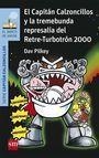 CAPITAN CALZONCILLOS Y LA TREMEBUNDA REPRESALIA DEL RETRE-TURBOTRON 2000, EL | 9788467586190 | PILKEY, DAV | Llibreria La Puça | Llibreria online d'Arsèguel - Comprar llibres en català online - Llibres Andorra i Pirineu