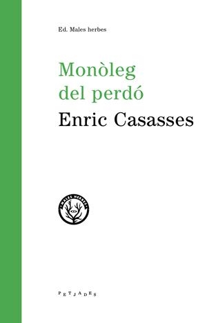 MONÒLEG DEL PERDÓ | 9788494780011 | CASASSES, ENRIC | Llibreria La Puça | Llibreria online d'Arsèguel - Comprar llibres en català online - Llibres Andorra i Pirineu