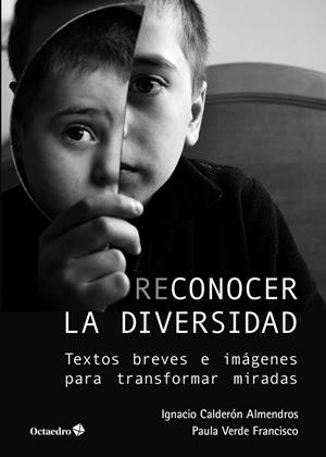 RECONOCER LA DIVERSIDAD. TEXTOS BREVES E IMÁGENES PARA TRANSFORMAR MIRADAS | 9788417219956 | CALDERON ALMENDROS, IGNACIO | Llibreria La Puça | Llibreria online d'Arsèguel - Comprar llibres en català online - Llibres Andorra i Pirineu