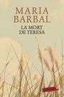 MORT DE TERESA, LA | 9788417031343 | BARBAL, MARIA | Llibreria La Puça | Llibreria online d'Arsèguel - Comprar llibres en català online - Llibres Andorra i Pirineu
