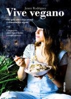 VIVE VEGANO. UNA GUÍA SOBRE ÉTICA ANIMAL Y ALIMENTACIÓN VEGETAL | 9788494716393 | RODRÍGUEZ, JENNY | Llibreria La Puça | Llibreria online d'Arsèguel - Comprar llibres en català online - Llibres Andorra i Pirineu