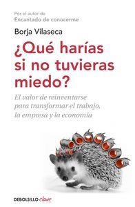 QUE HARÍAS SI NO TUVIERAS MIEDO? | 9788490327494 | VILASECA, BORJA | Llibreria La Puça | Llibreria online d'Arsèguel - Comprar llibres en català online - Llibres Andorra i Pirineu