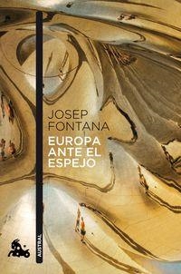 EUROPA ANTE EL ESPEJO | 9788408114246 | FONTANA, JOSEP | Llibreria La Puça | Llibreria online d'Arsèguel - Comprar llibres en català online - Llibres Andorra i Pirineu