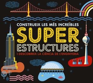 CONSTRUEIX LES MÉS INCREIBLES SUPERESTRUCTURES | 9788417273163 | Llibreria La Puça | Llibreria online d'Arsèguel - Comprar llibres en català online - Llibres Andorra i Pirineu