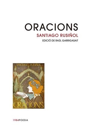 ORACIONS | 9788416987313 | RUSIÑOL, SANTIAGO | Llibreria La Puça | Llibreria online d'Arsèguel - Comprar llibres en català online - Llibres Andorra i Pirineu