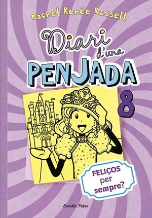 DIARI D'UNA PENJADA 8. FELIÇOS PER SEMPRE? | 9788490574706 | RUSSELL, RACHEL RENEE | Llibreria La Puça | Llibreria online d'Arsèguel - Comprar llibres en català online - Llibres Andorra i Pirineu