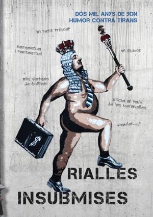 RIALLES INSUBMISES. DOS MIL ANYS DE BON HUMOR CONTRA TIRANS | 9788493948665 | VV.AA | Llibreria La Puça | Llibreria online d'Arsèguel - Comprar llibres en català online - Llibres Andorra i Pirineu