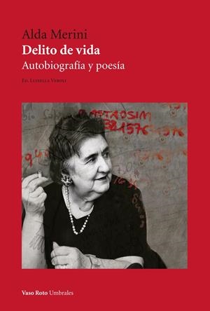 DELITO DE VIDA. AUTOBIOGRAFÍA Y POESÍA | 9788494945700 | MERINI, ALDA | Llibreria La Puça | Llibreria online d'Arsèguel - Comprar llibres en català online - Llibres Andorra i Pirineu