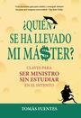 QUIEN SE HA LLEVADO MI MASTER? CLAVES PARA SER MINISTRO SIN ESTUDIAR EN EL INTENTO | 9788417671112 | FUENTES, TOMÀS | Llibreria La Puça | Llibreria online d'Arsèguel - Comprar llibres en català online - Llibres Andorra i Pirineu