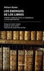 ENEMIGOS DE LOS LIBROS, LOS. CONTRA LA BIBLIOCLASTIA, LA IGNORANCIA Y OTRAS BIBLIOPATIAS | 9788416247554 | BLADES, WILLIAM | Llibreria La Puça | Llibreria online d'Arsèguel - Comprar llibres en català online - Llibres Andorra i Pirineu