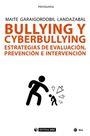 BULLYING Y CYBERBULLYING. ESTRATEGIAS DE EVALUACION, PREVENCION E INTERVENCION | 9788491802334 | GARAIGORDOBIL LANDAZABAL, M. | Llibreria La Puça | Llibreria online d'Arsèguel - Comprar llibres en català online - Llibres Andorra i Pirineu