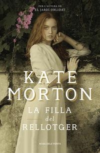 FILLA DEL RELLOTGER, LA | 9788416930982 | MORTON, KATE | Llibreria La Puça | Llibreria online d'Arsèguel - Comprar llibres en català online - Llibres Andorra i Pirineu