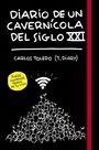 DIARIO DE UN CAVERNÍCOLA DEL SIGLO XXI | 9788416890699 | TOLEDO, CARLOS | Llibreria La Puça | Llibreria online d'Arsèguel - Comprar llibres en català online - Llibres Andorra i Pirineu