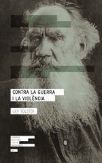 CONTRA LA GUERRA I LA VIOLÈNCIA | 9788417214265 | TOLSTOI, LLEO | Llibreria La Puça | Llibreria online d'Arsèguel - Comprar llibres en català online - Llibres Andorra i Pirineu