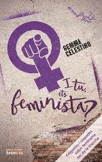 I TU, ETS FEMINISTA? PREGUNTES I RESPOSTES SOBRE EL FEMINISME DES DE LA FILOSOFIA | 9788490268438 | CELESTINO, GEMMA | Llibreria La Puça | Llibreria online d'Arsèguel - Comprar llibres en català online - Llibres Andorra i Pirineu
