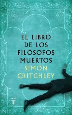 LIBRO DE LOS FILÓSOFOS MUERTOS, EL | 9788430606771 | CRITCHLEY, SIMON | Llibreria La Puça | Llibreria online d'Arsèguel - Comprar llibres en català online - Llibres Andorra i Pirineu