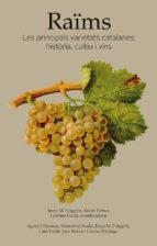 RAÏMS. LES PRINCIPALS VARIETATS CATALANES: HISTÒRIA, CULTIU I VINS | 9788416445318 | PUIGGRÒS, JOSEP M. FORNOS, XAVIER(COOR.) | Llibreria La Puça | Llibreria online d'Arsèguel - Comprar llibres en català online - Llibres Andorra i Pirineu