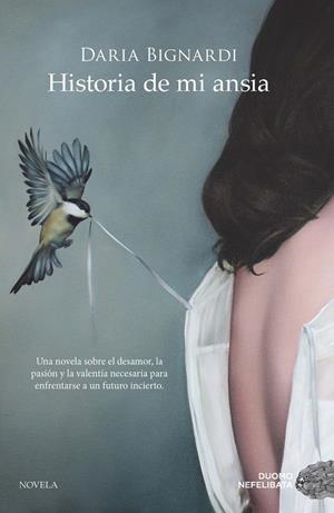 HISTORIA DE MI ANSIA | 9788417128906 | BIGNARDI, DARIA | Llibreria La Puça | Llibreria online d'Arsèguel - Comprar llibres en català online - Llibres Andorra i Pirineu