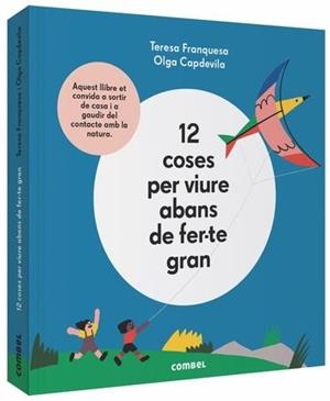 12 COSES PER VIURE ABANS DE FER-TE GRAN | 9788491014645 | FRANQUESA, TERESA | Llibreria La Puça | Llibreria online d'Arsèguel - Comprar llibres en català online - Llibres Andorra i Pirineu