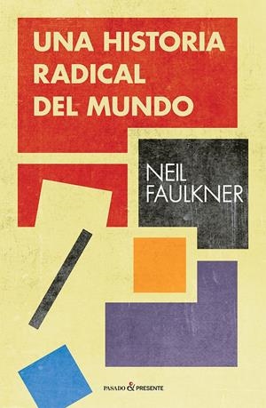 UNA HISTORIA RADICAL DEL MUNDO | 9788494820892 | FAULKNER, NEIL | Llibreria La Puça | Llibreria online d'Arsèguel - Comprar llibres en català online - Llibres Andorra i Pirineu
