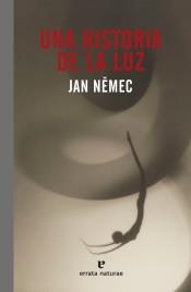 UNA HISTORIA DE LA LUZ | 9788417800000 | NEMEC, JAN | Llibreria La Puça | Llibreria online d'Arsèguel - Comprar llibres en català online - Llibres Andorra i Pirineu