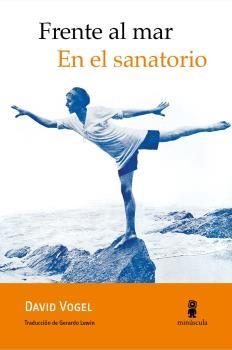 FRENTE AL MAR. EN EL SANATORIO | 9788494834875 | VOGEL, DAVID | Llibreria La Puça | Llibreria online d'Arsèguel - Comprar llibres en català online - Llibres Andorra i Pirineu