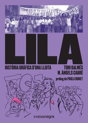 LILA. HISTÒRIA GRÀFICA D'UNA LLUITA | 9788417188832 | GALMÉS, TONI CABRÉ, MARIA-ANGELS | Llibreria La Puça | Llibreria online d'Arsèguel - Comprar llibres en català online - Llibres Andorra i Pirineu