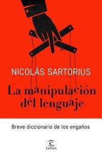 MANIPULACIÓN DEL LENGUAJE, LA | 9788467052886 | SARTORIUS, NICOLAS | Llibreria La Puça | Llibreria online d'Arsèguel - Comprar llibres en català online - Llibres Andorra i Pirineu