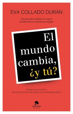 MUNDO CAMBIA,EL ¿Y TÚ? CLAVES PARA DISEÑAR TU FUTURO PROFESIONAL EN PLENA ERA DIGITAL | 9788417568351 | COLLADO DURÁN, EVA | Llibreria La Puça | Llibreria online d'Arsèguel - Comprar llibres en català online - Llibres Andorra i Pirineu